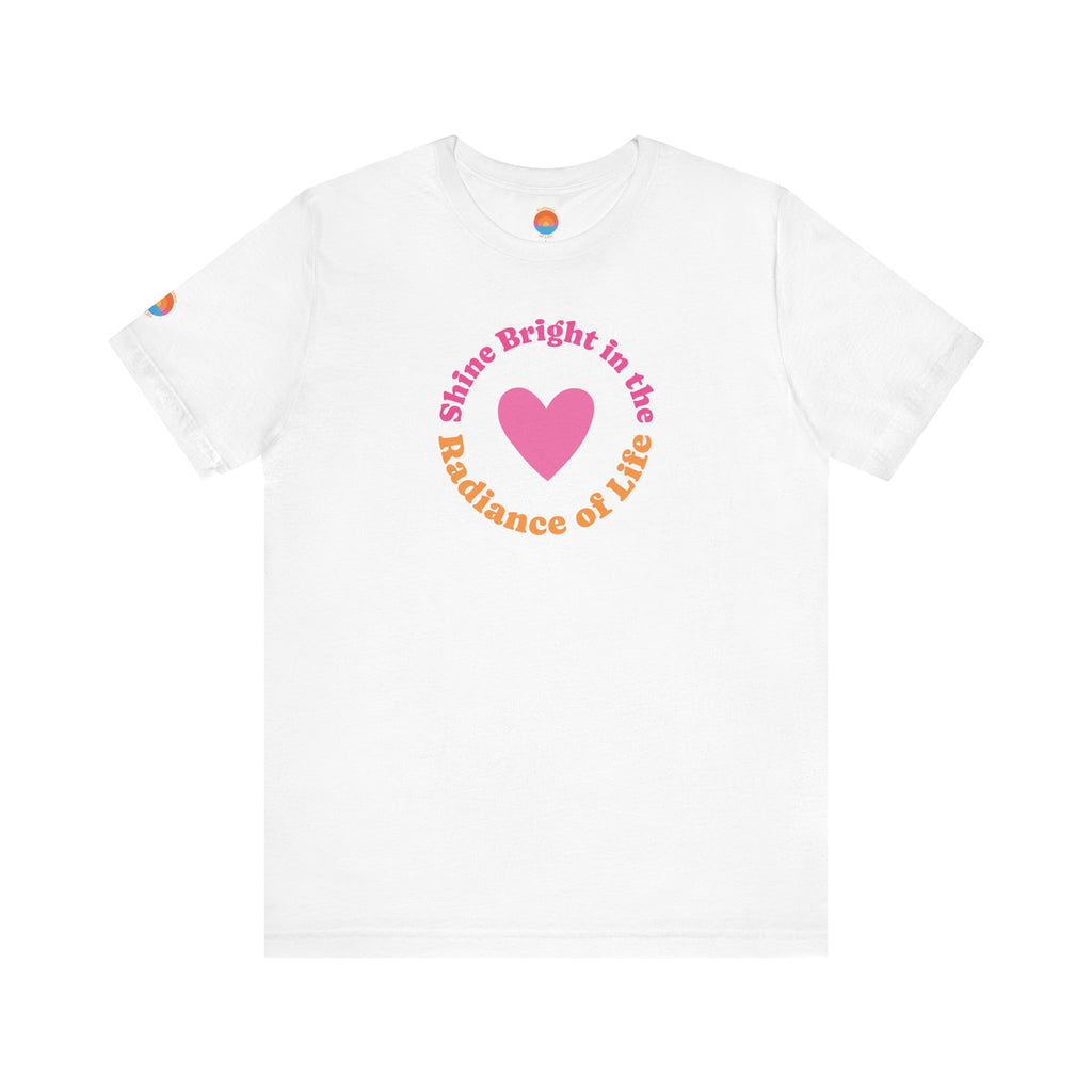 “Shine Bright in the Radiance of Life™” 100% Cotton T-Shirt